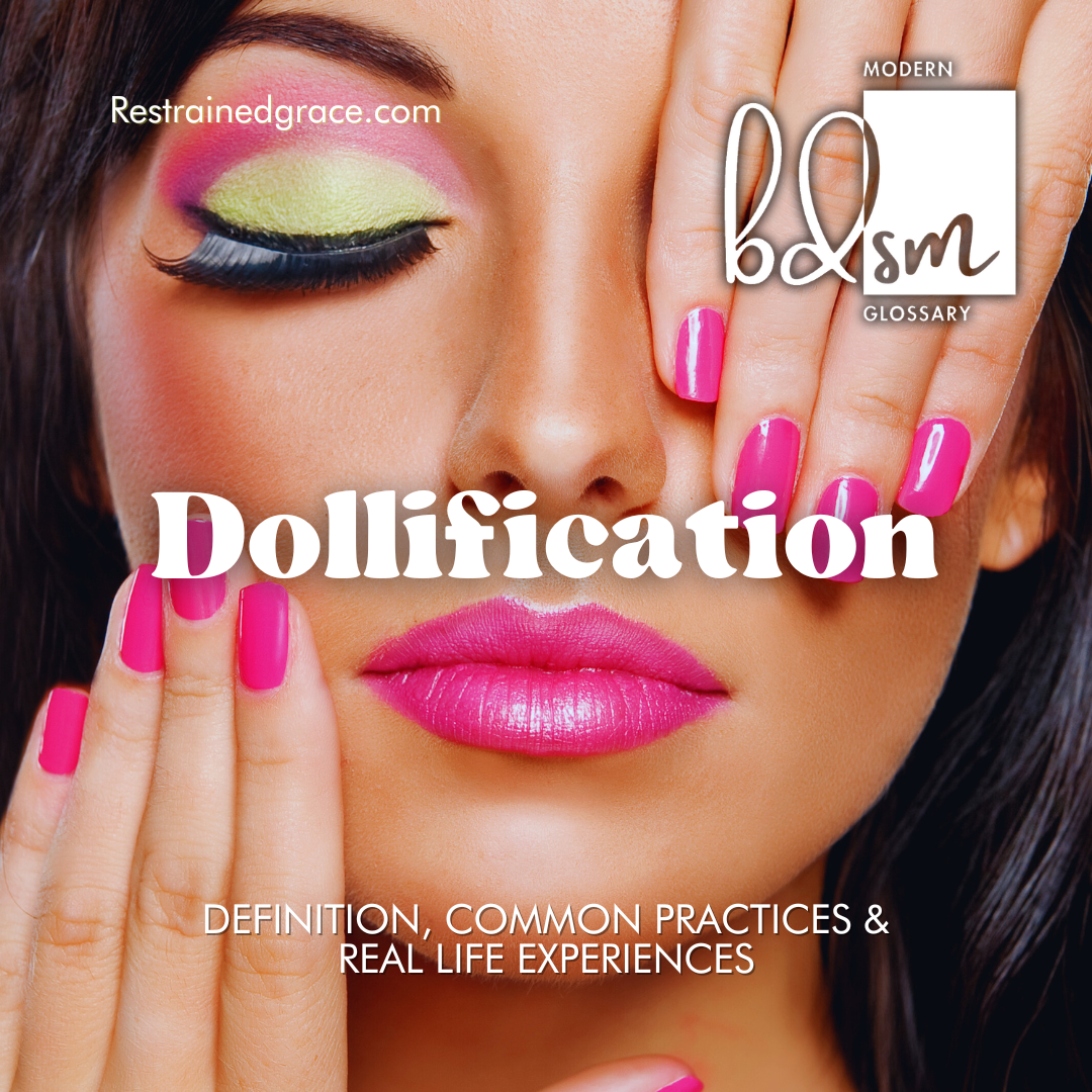 What is Dollification? - Restrained Grace's Modern BDSM Glossary What is Dollification? - Restrained Grace's Modern BDSM Glossary