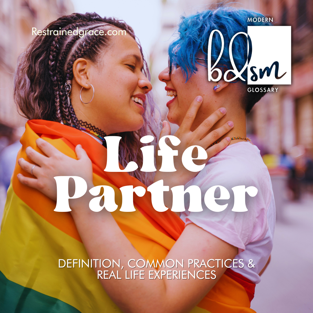 What is a Life Partner? Restrained Grace's Modern BDSM Glossry