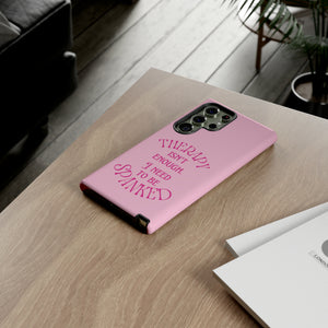 Therapy Isn't Enough I Need to Be Spanked - Pink Phone Case Phone Case Restrained Grace