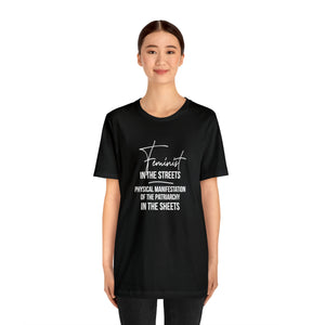 Feminist in the Streets, Physical Manifestation of the Patriarchy in the Sheets Unisex Tee T-Shirt Restrained Grace