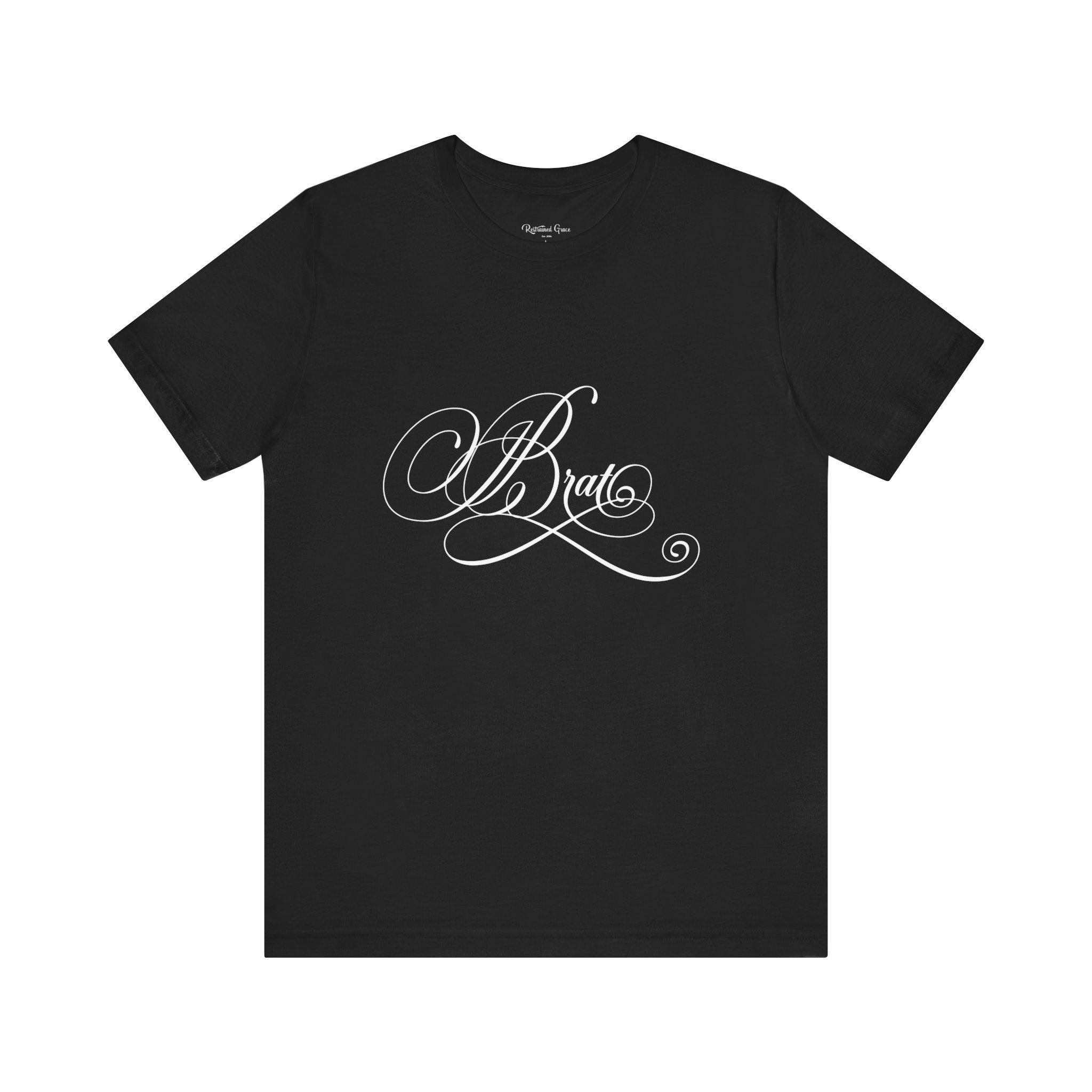 Brat Calligraphy - Unisex T-Shirt T-Shirt Restrained Grace