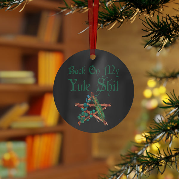 Back on My Yule Shit - Yule Ornament Home Decor Printify Round One Size 