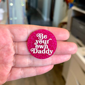 Be Your Own Daddy Pin Pin Restrained Grace Pink