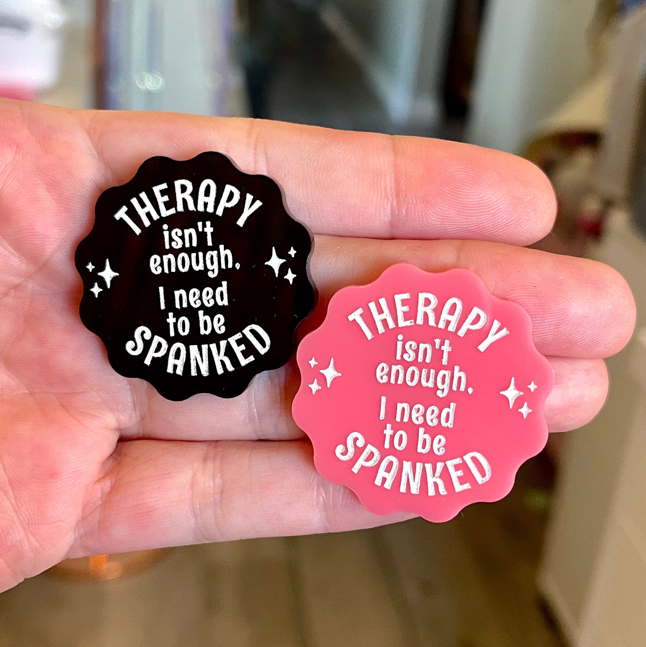 Therapy Isn't Enough, I Need to Be Spanked - Acrylic Pin Pin Restrained Grace