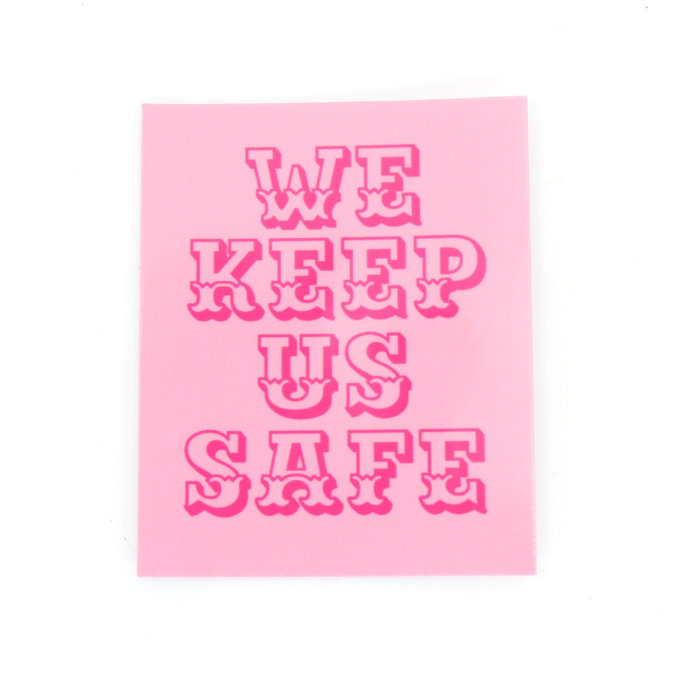 We Keep Us Safe Pink Vinyl Sticker Restrained Grace