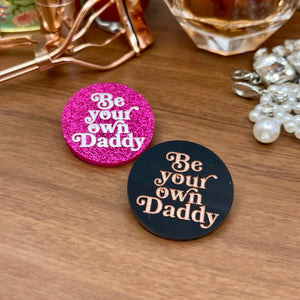 Be Your Own Daddy Pin Pin Restrained Grace