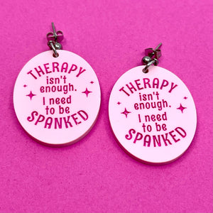 Therapy Isn't Enough, I Need to Be Spanked - Earrings Earrings Restrained Grace