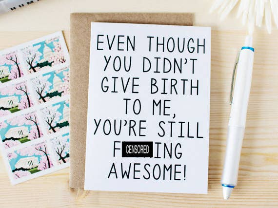 Honest AF Cards - Even Though You Didn't Give Birth to Me - Mother's Day or Father's Day Card Greeting Card Honest AF Cards