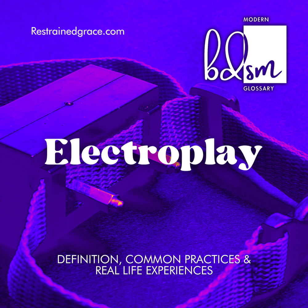 What is Electroplay? - Restrained Grace's Modern BDSM Glossary