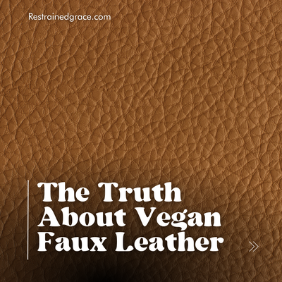 The Truth About Vegan Faux Leather