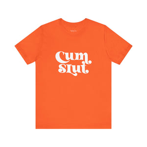 Cum Slut Groovy - Unisex T-Shirt T-Shirt Restrained Grace   