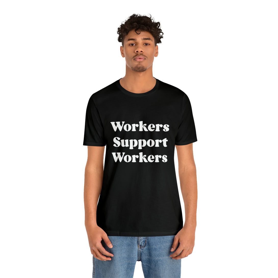 Workers Support Workers Unisex T-Shirt T-Shirt Restrained Grace   