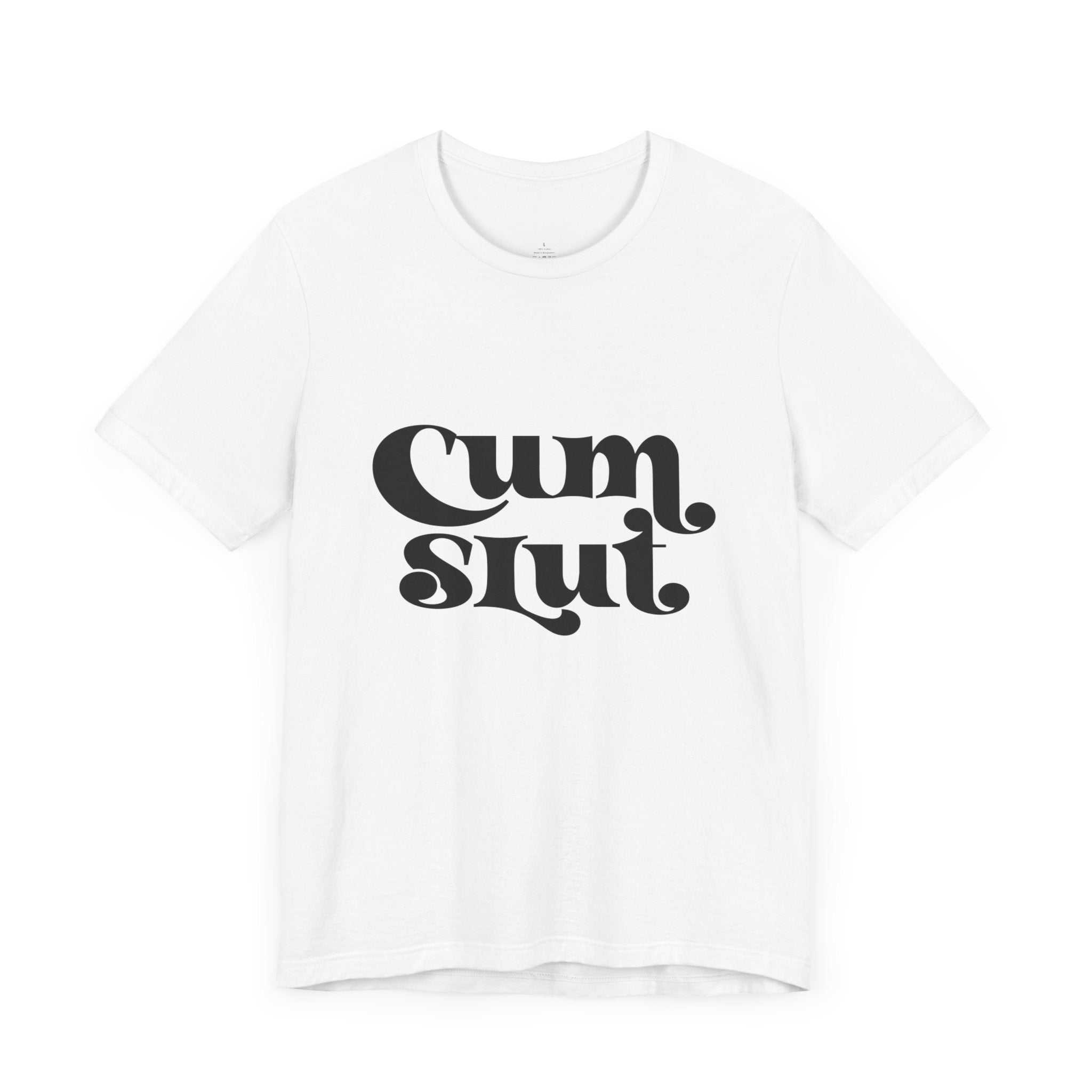 Cum Slut Groovy - Unisex T-Shirt T-Shirt Restrained Grace   