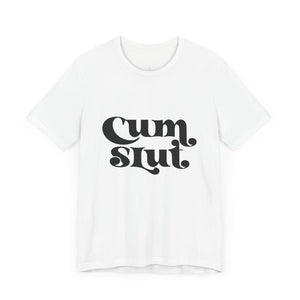 Cum Slut Groovy - Unisex T-Shirt T-Shirt Restrained Grace   