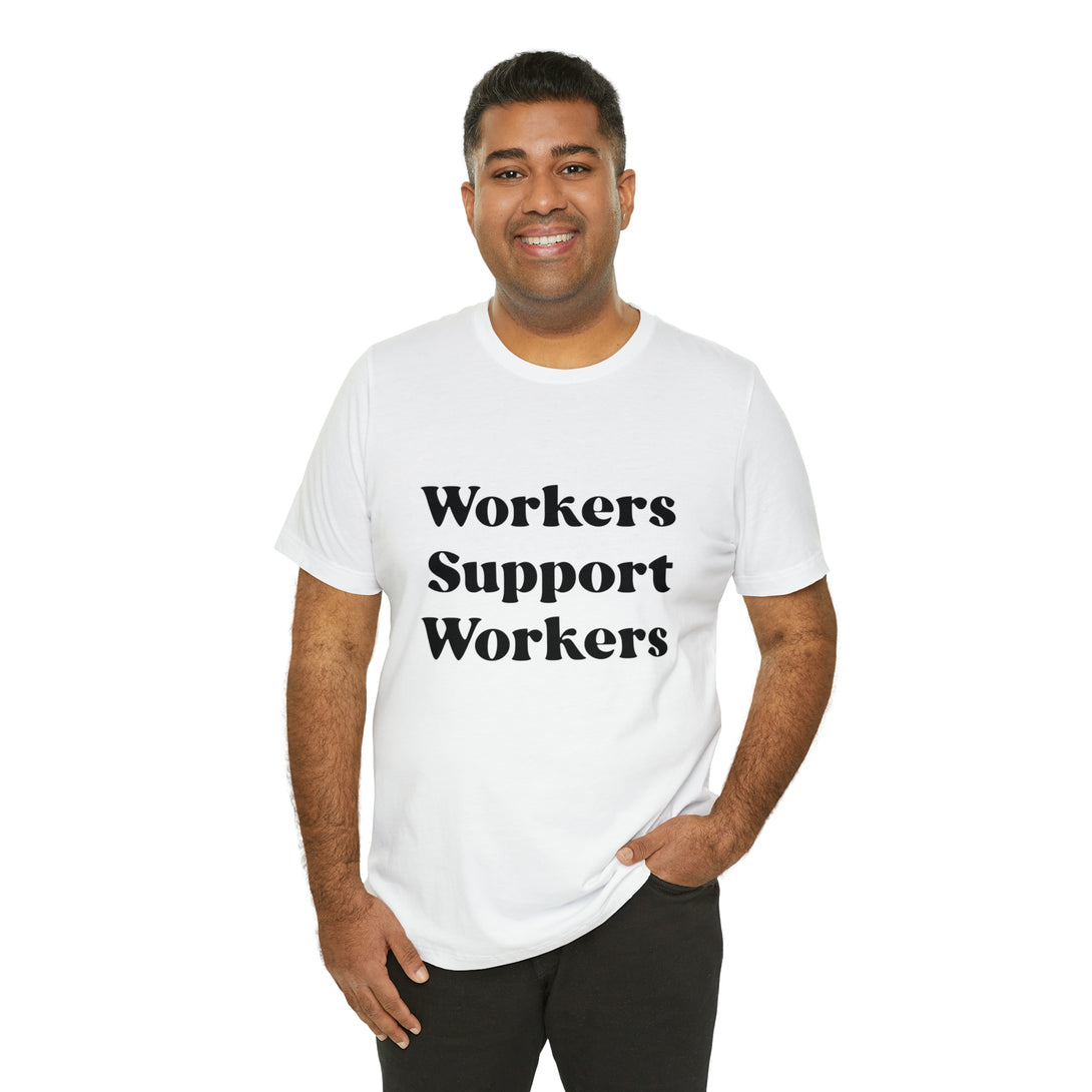 Workers Support Workers Unisex T-Shirt T-Shirt Restrained Grace   