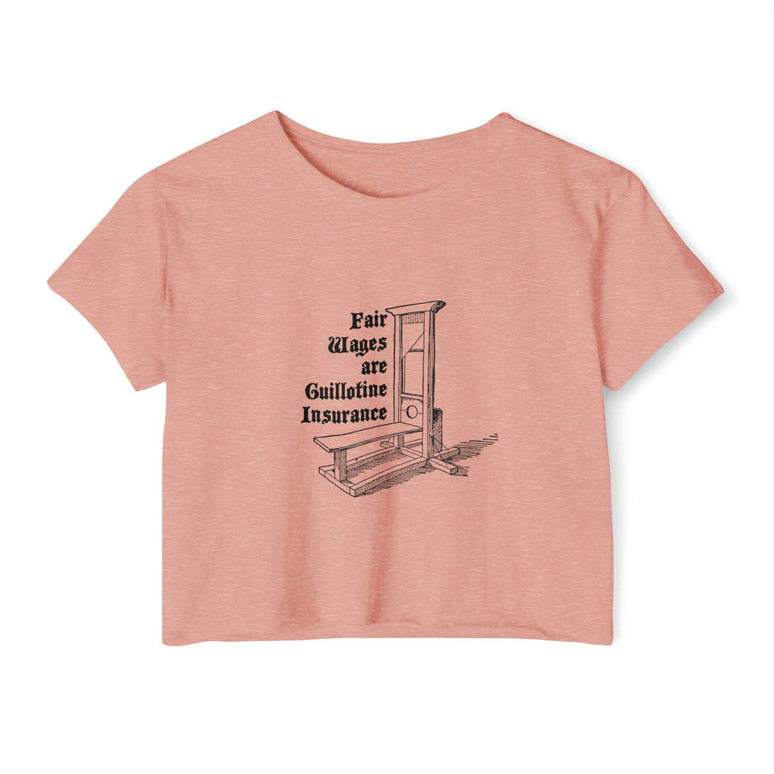 Fair Wages are Guillotine Insurance Crop Top T-Shirt Restrained Grace   