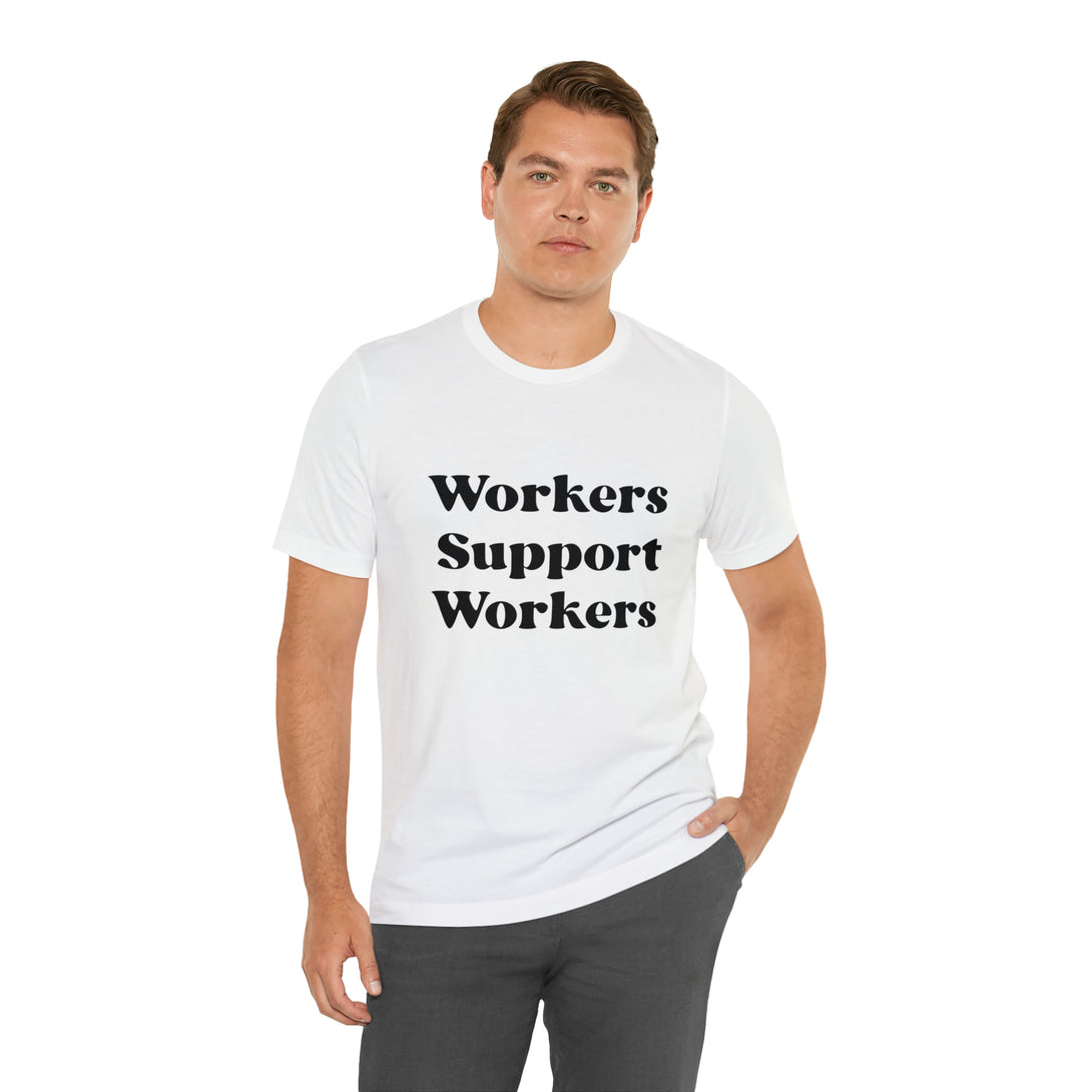 Workers Support Workers Unisex T-Shirt T-Shirt Restrained Grace   