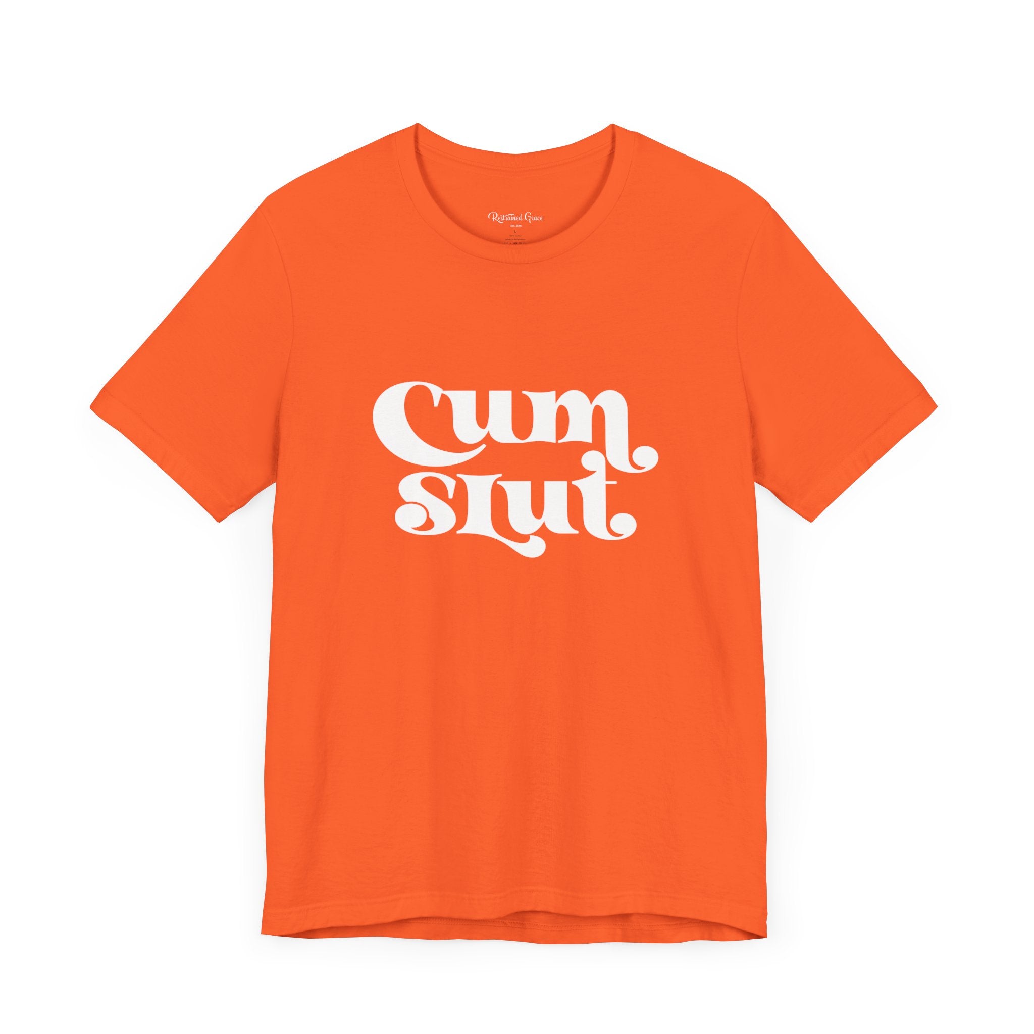 Cum Slut Groovy - Unisex T-Shirt T-Shirt Restrained Grace   