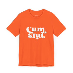 Cum Slut Groovy - Unisex T-Shirt T-Shirt Restrained Grace   