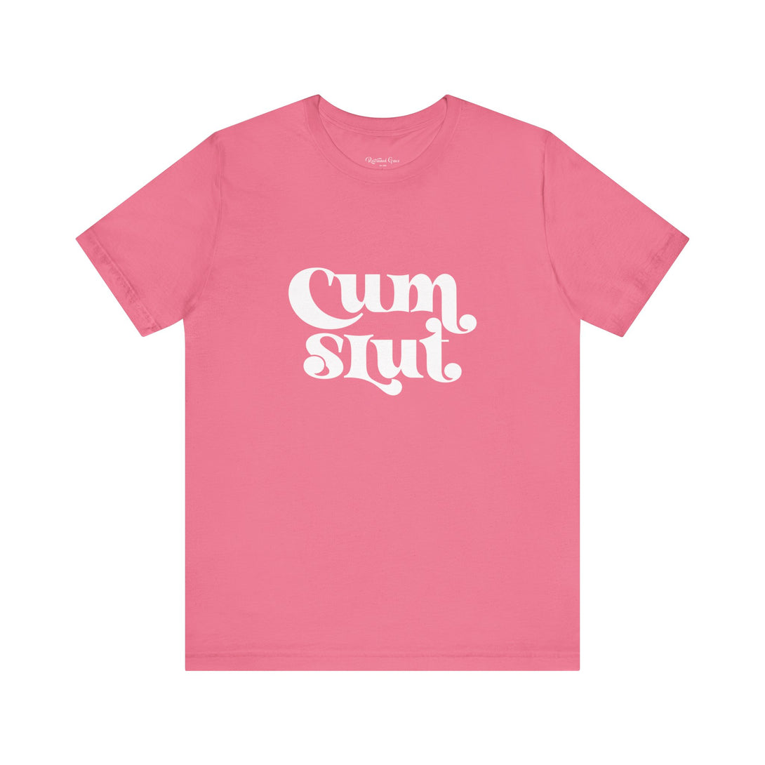 Cum Slut Groovy - Unisex T-Shirt T-Shirt Restrained Grace   