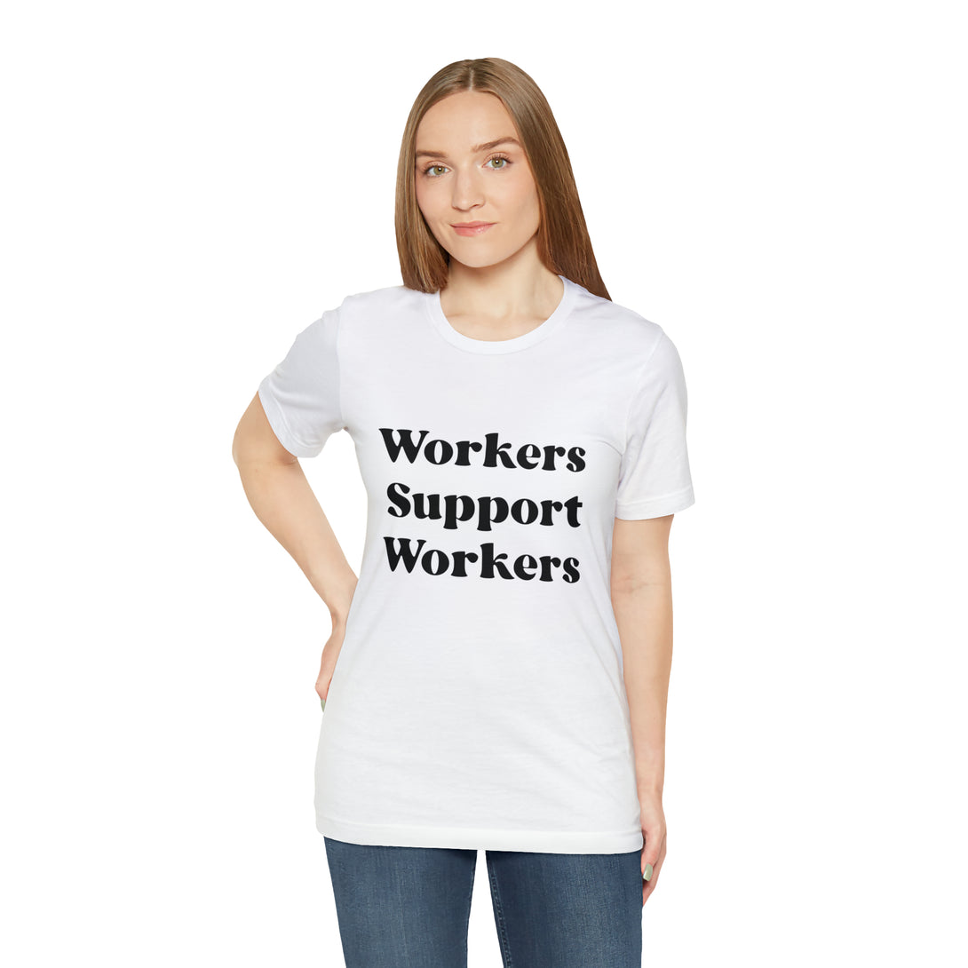 Workers Support Workers Unisex T-Shirt T-Shirt Restrained Grace   