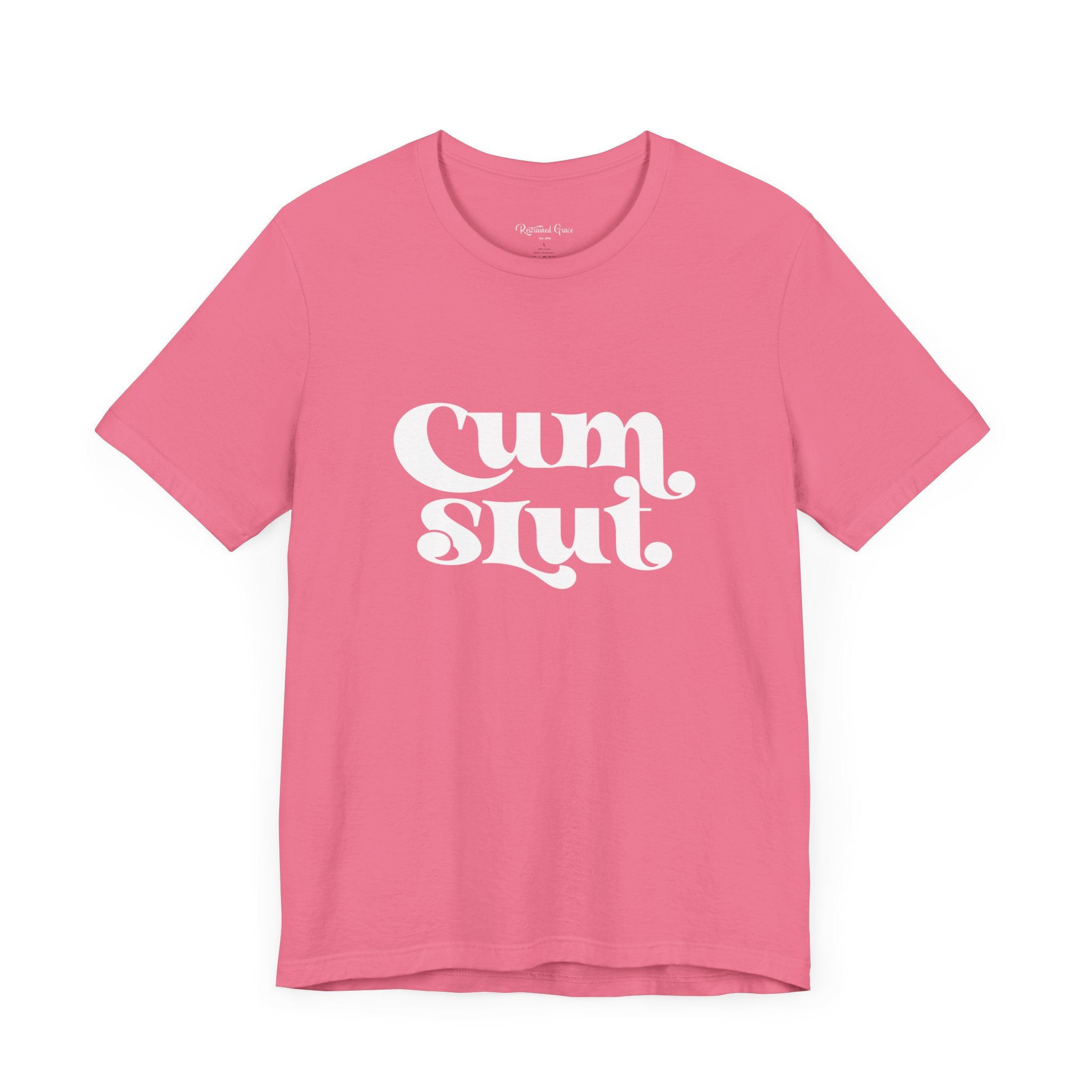 Cum Slut Groovy - Unisex T-Shirt T-Shirt Restrained Grace   