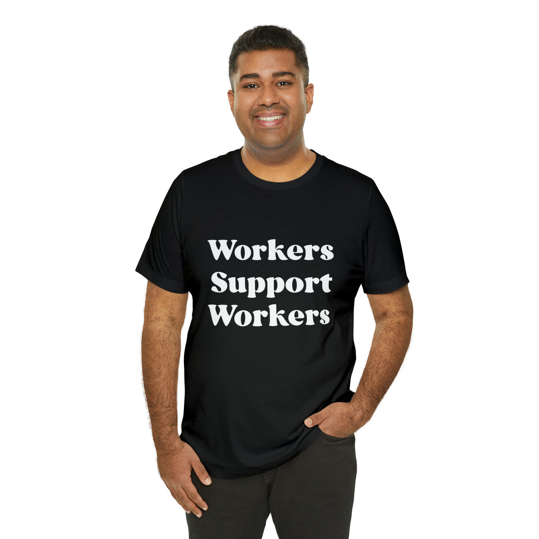 Workers Support Workers Unisex T-Shirt T-Shirt Restrained Grace   