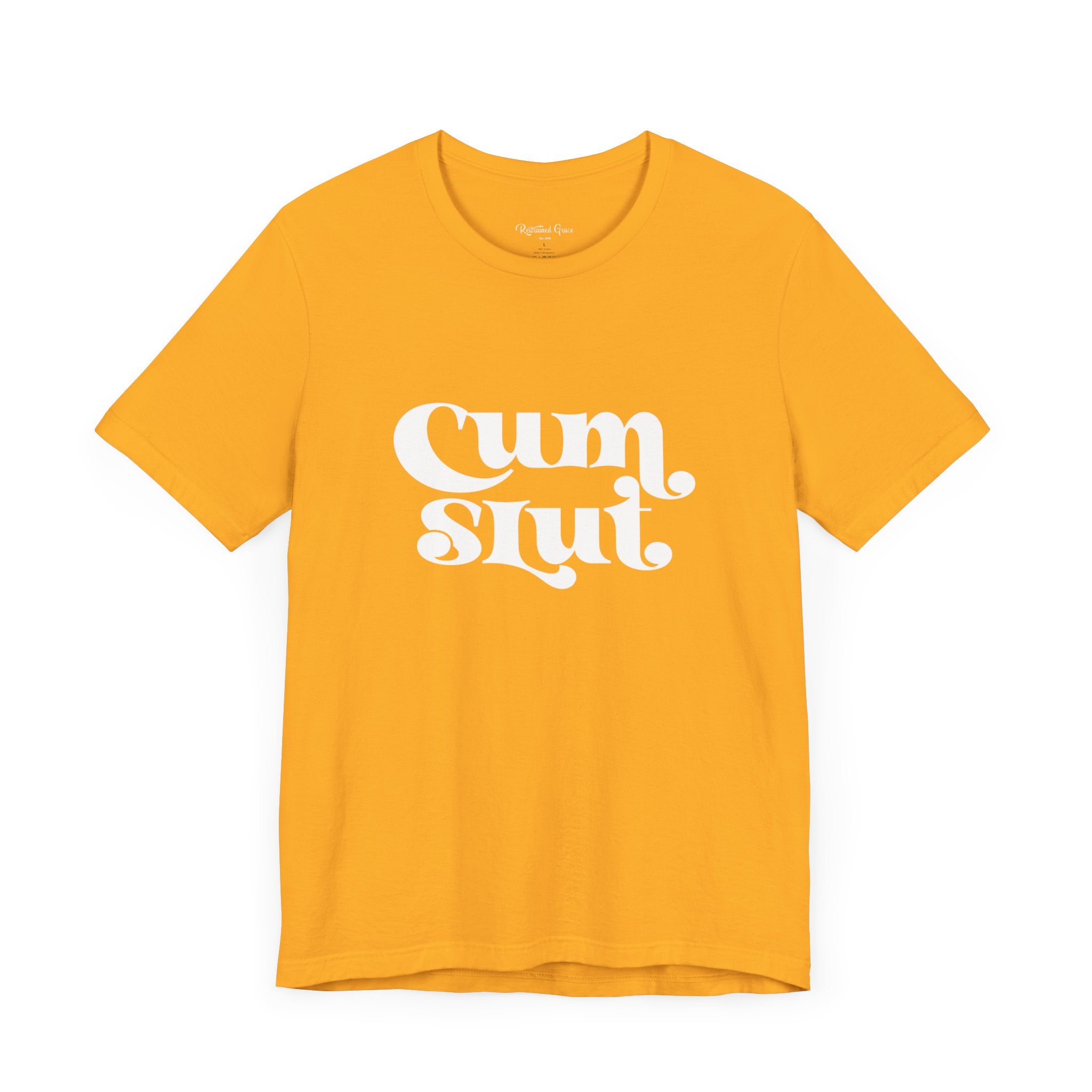 Cum Slut Groovy - Unisex T-Shirt T-Shirt Restrained Grace   