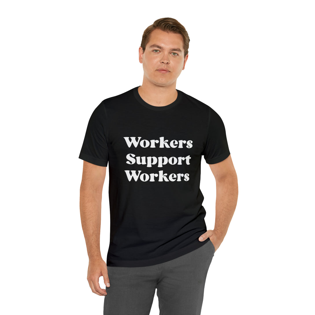 Workers Support Workers Unisex T-Shirt T-Shirt Restrained Grace   