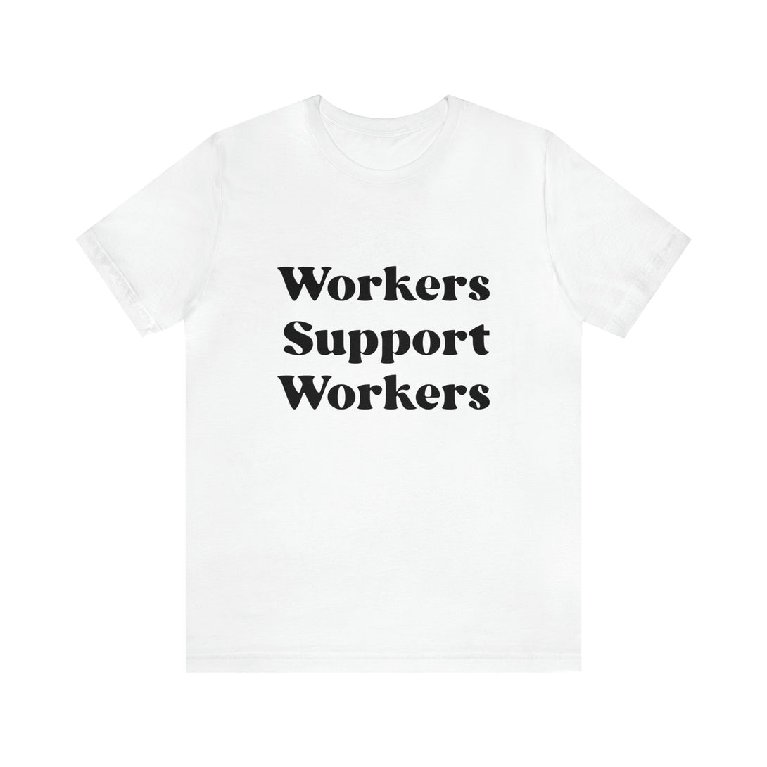 Workers Support Workers Unisex T-Shirt T-Shirt Restrained Grace   