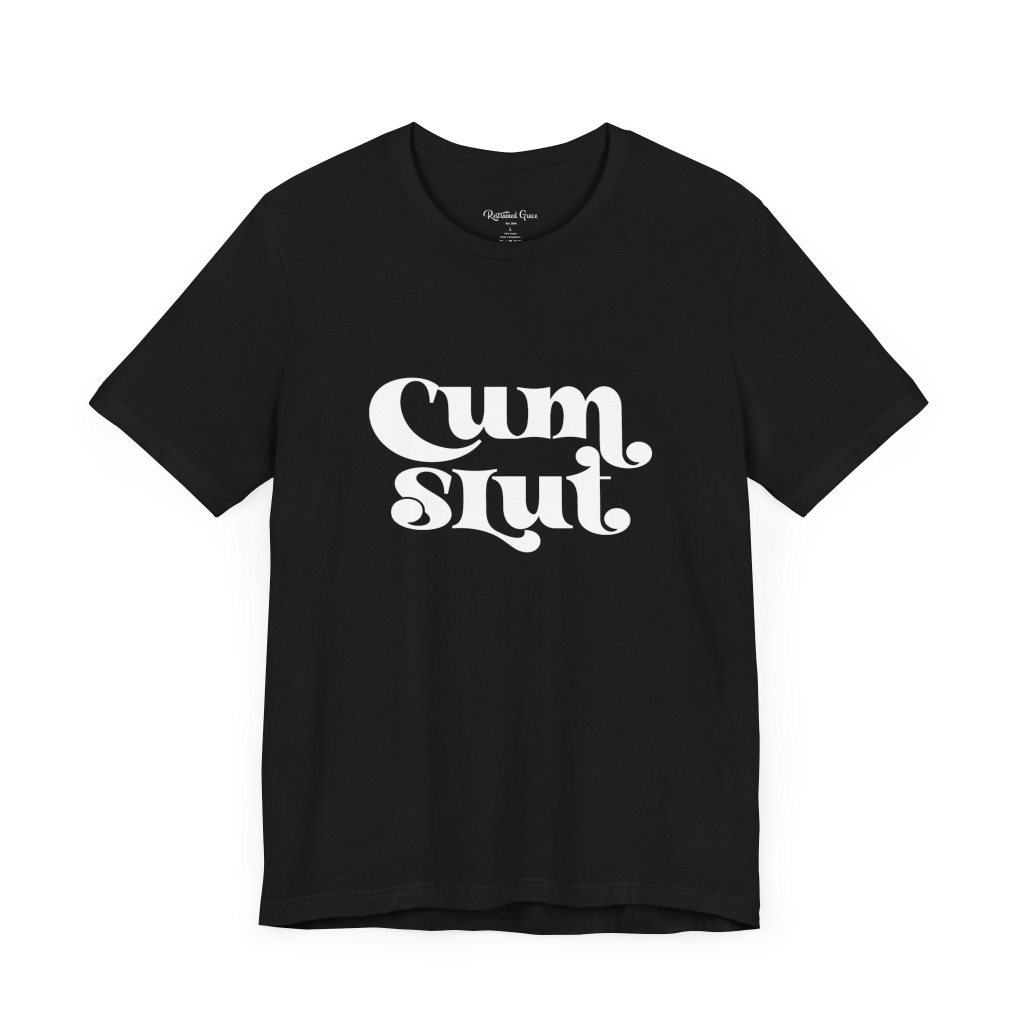 Cum Slut Groovy - Unisex T-Shirt T-Shirt Restrained Grace   