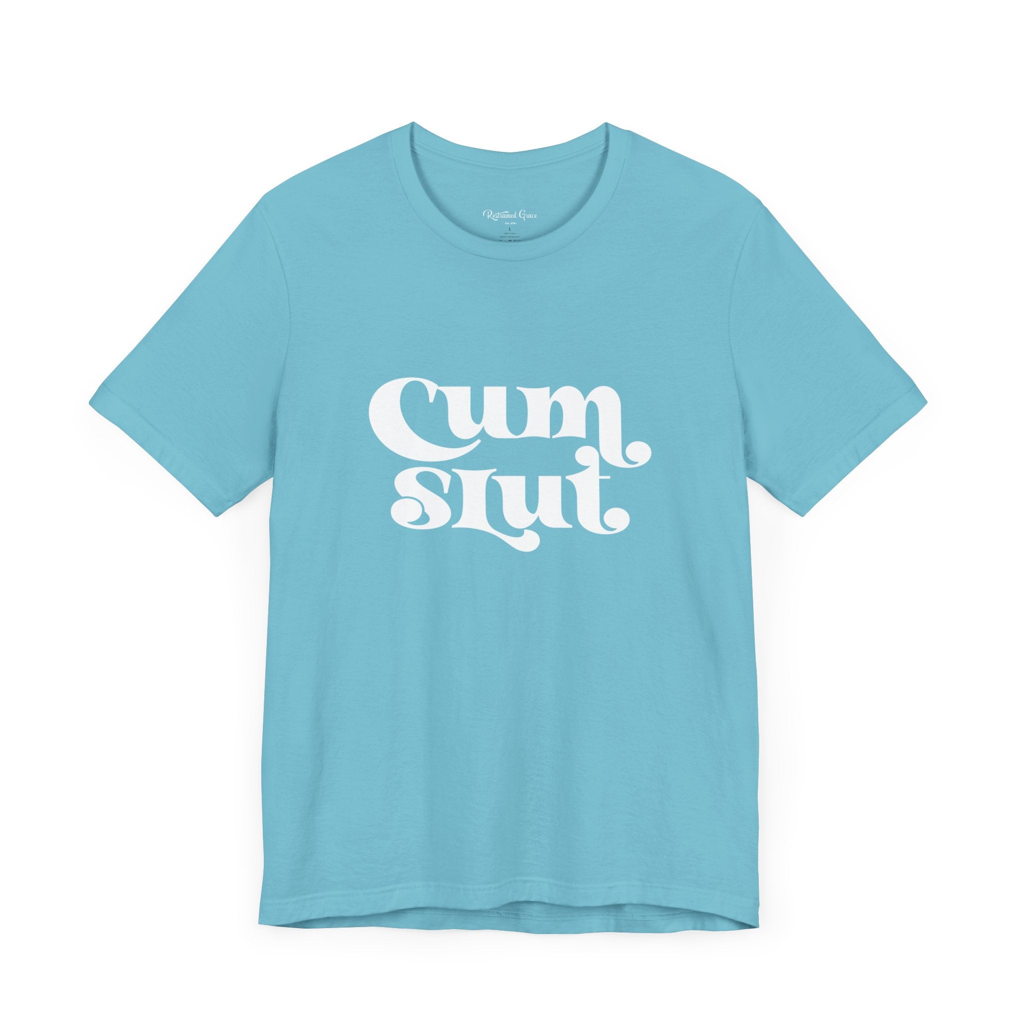Cum Slut Groovy - Unisex T-Shirt T-Shirt Restrained Grace   