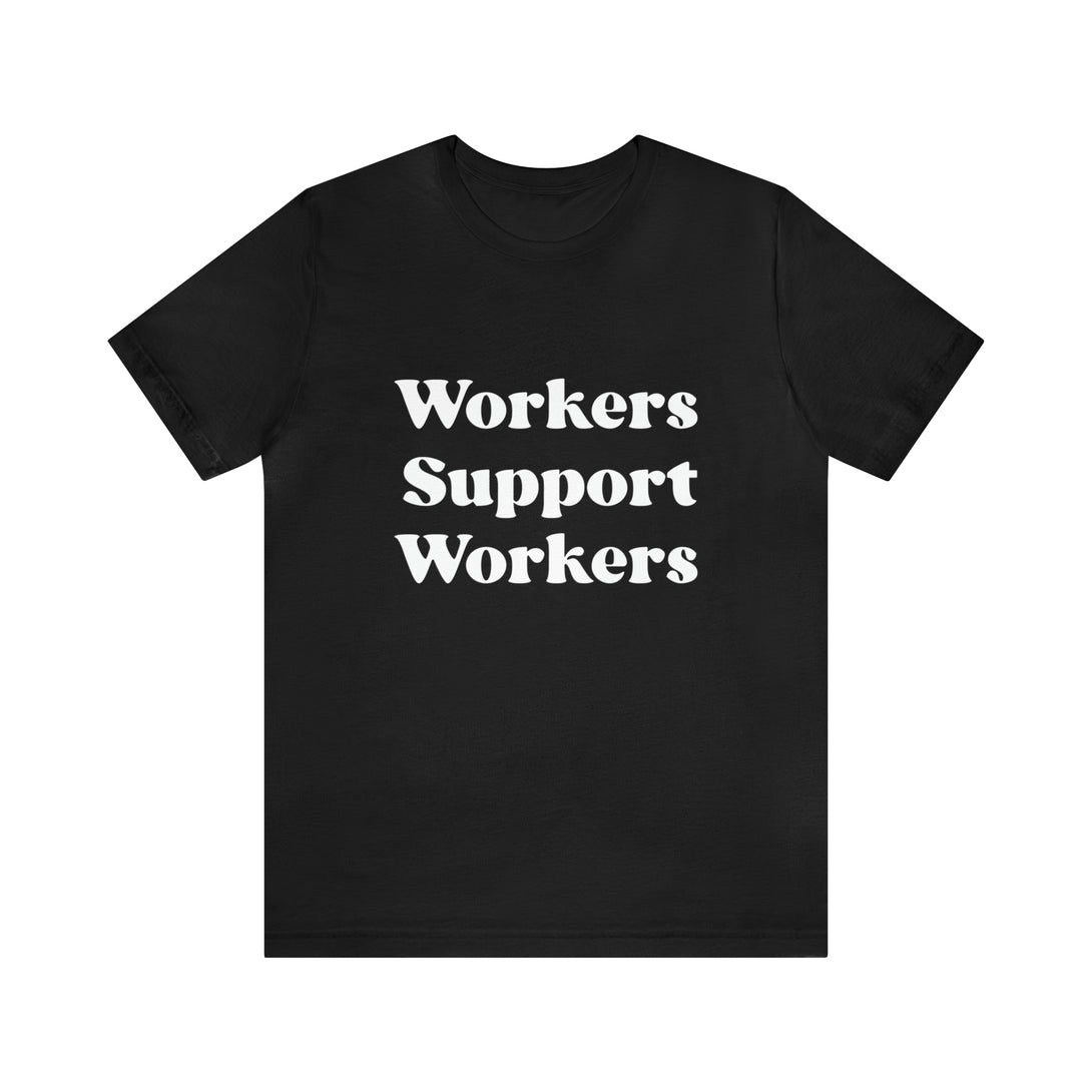 Workers Support Workers Unisex T-Shirt T-Shirt Restrained Grace   