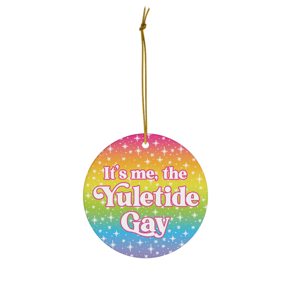 It's Me, The Yuletide Gay - Christmas Ornament Ornament Restrained Grace Circle One Size 