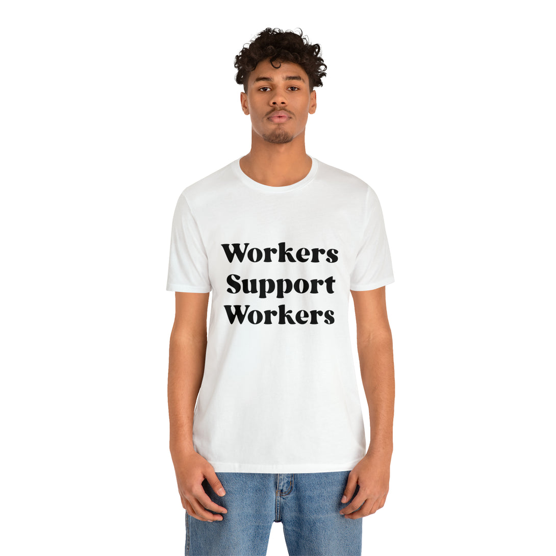 Workers Support Workers Unisex T-Shirt T-Shirt Restrained Grace   