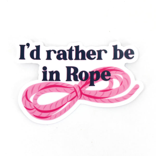 I'd Rather Be in Rope Pink - Vinyl Sticker Sticker Restrained Grace   
