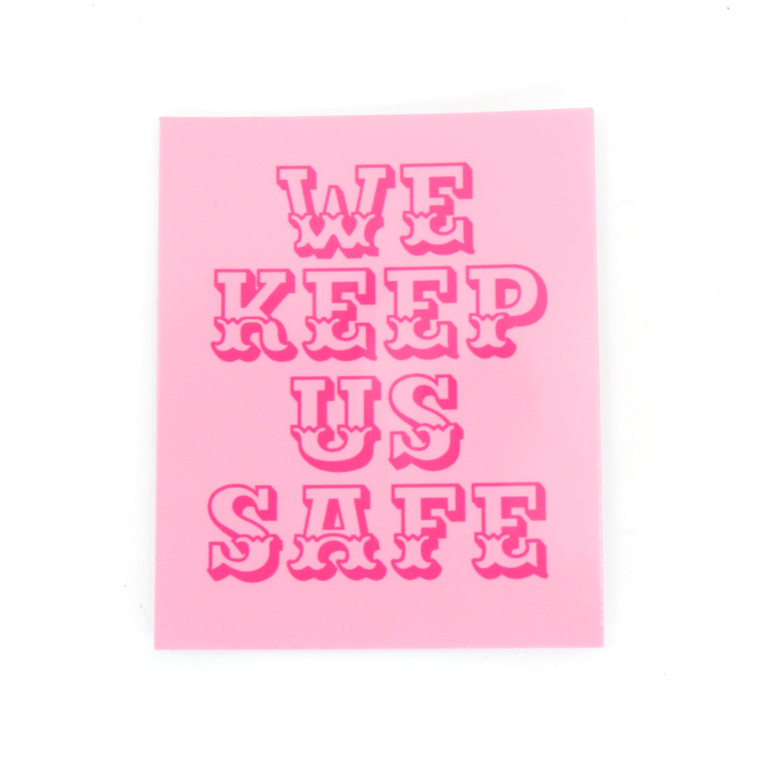 We Keep Us Safe - Pink Vinyl Sticker Sticker Restrained Grace   