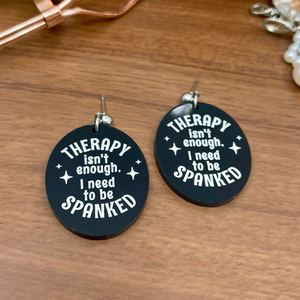 Therapy Isn't Enough, I Need to Be Spanked - Earrings Earrings Restrained Grace