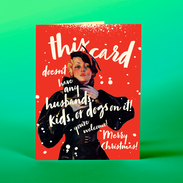 OffensiveDelightful - No Husbands, Kids, or Dogs Christmas Card