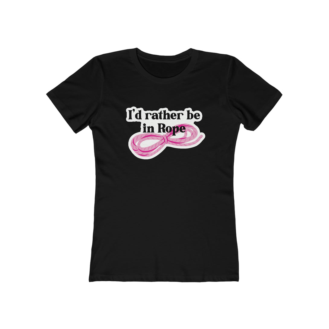 I'd Rather Be in Rope Femme Fit T-Shirt T-Shirt Restrained Grace Solid Black S 