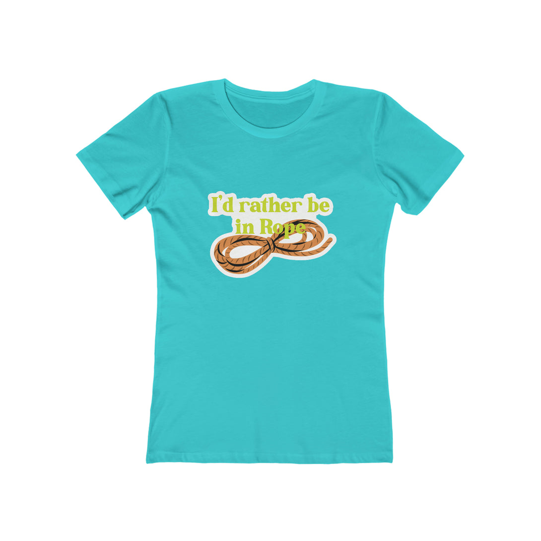 I'd Rather Be in Rope (Green) Femme Fit T-Shirt T-Shirt Restrained Grace Solid Tahiti Blue S 