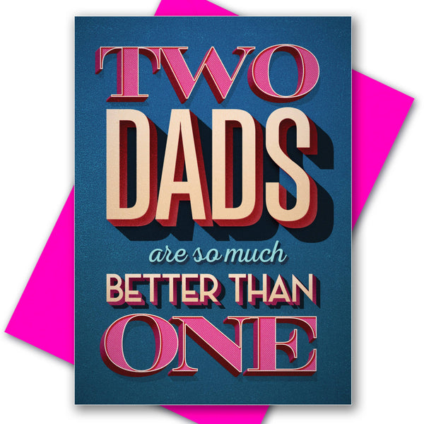 Kweer Cards / Peachy Kings - Two Dads Are Better Than One - Father's Day Card Greeting Card Kweer Cards / Peachy Kings   
