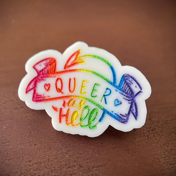 Queer as Hell Acrylic Pin Pin Restrained Grace   