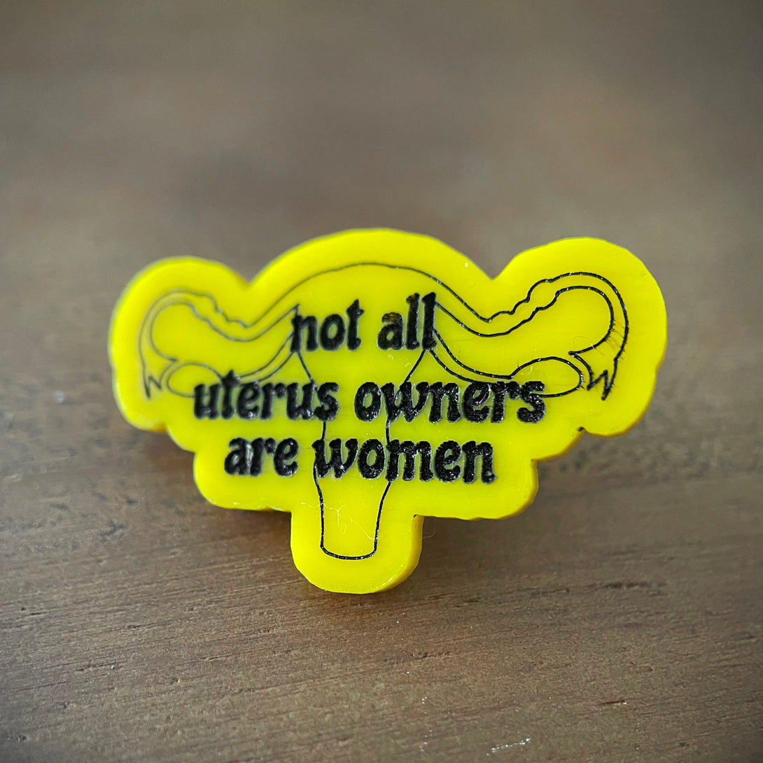 Not All Uterus Owners Are Women Pin Pin Restrained Grace   