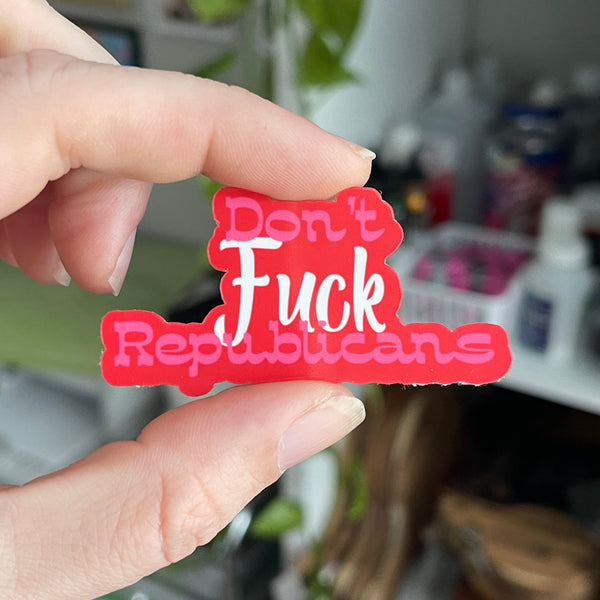 Don't Fuck Republicans - Vinyl Sticker Sticker Restrained Grace   