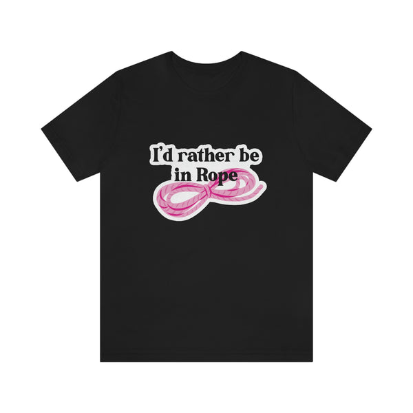 I'd Rather Be in Rope (Pink) Unisex T-Shirt T-Shirt Restrained Grace Black S 