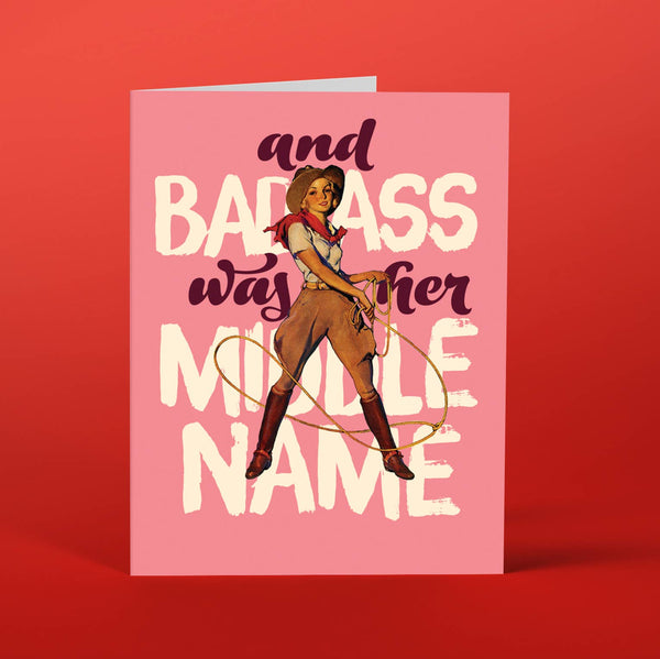 OffensiveDelightful - And Badass was Her Middle Name Greeting Card