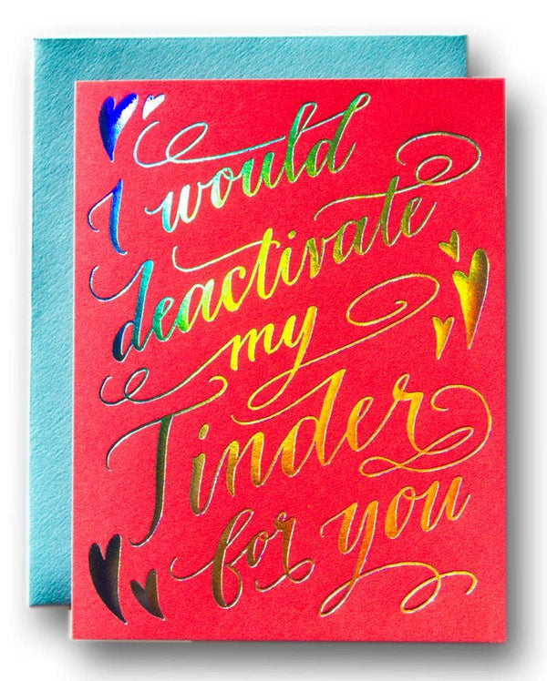 Ladyfingers Letterpress - I Would Deactivate Tinder For You Card Greeting Card Ladyfingers Letterpress   