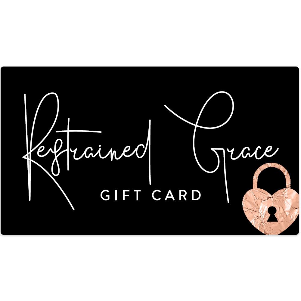 Restrained Grace Gift Card - $25-$500 Gift Card Restrained Grace   